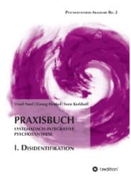 Cover von Praxisbuch Systematisch-Integrative Psychosynthese: I.Disidentifikation