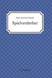Cover von Tobias Blank Spielverderber