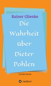 Cover von Die Wahrheit über Dieter Pohlen