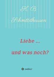 Cover von Liebe ...und was noch?