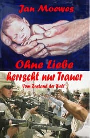 Cover von Ohne Liebe herrscht nur Trauer