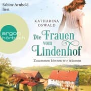 Cover von Die Frauen vom Lindenhof - Zusammen können wir träumen