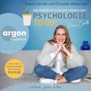 Cover von Psychologie to go! Wie verrückt sind wir eigentlich?