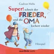 Cover von 'Super', schreit der Frieder, und die Oma kichert wieder