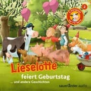 Cover von Lieselotte feiert Geburtstag (Vier Hörspiele)