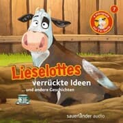 Cover von Lieselottes verrückte Ideen (Vier Hörspiele)