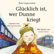 Cover von Glücklich ist, wer Dunne kriegt