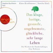 Cover von Das kluge, lustige, gesunde, ungebremste, glückliche, sehr lange Leben