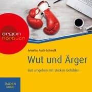 Cover von Wut und Ärger: Gut umgehen mit starken Gefühlen