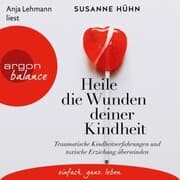 Cover von Heile die Wunden deiner Kindheit