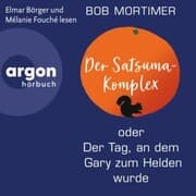Cover von Der Satsuma-Komplex oder Der Tag, an dem Gary zum Helden wurde
