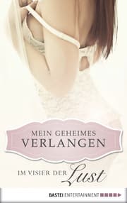 Cover von Im Visier der Lust - Mein geheimes Verlangen