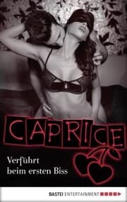 Cover von Verführt beim ersten Biss - Caprice