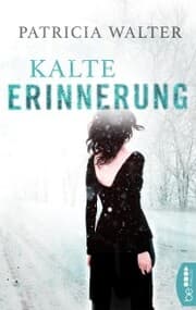 Cover von Kalte Erinnerung , Nur wenn sie sich erinnert, wird sie überleben.