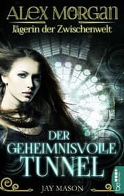 Cover von Alex Morgan. Jägerin der Zwischenwelt