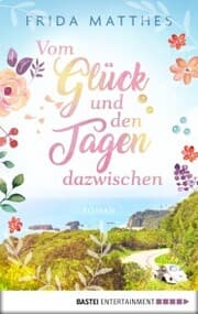 Cover von Vom Glück und den Tagen dazwischen