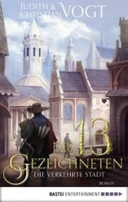 Cover von Die dreizehn Gezeichneten - Die Verkehrte Stadt