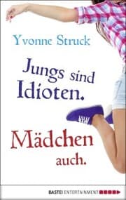 Cover von Jungs sind Idioten. Mädchen auch.