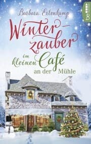 Cover von Winterzauber im kleinen Café an der Mühle