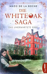 Cover von Die Whiteoak-Saga. Das unerwartete Erbe