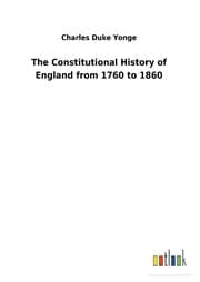 Cover von The Constitutional History of England from 1760 to 1860
