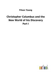 Cover von Christopher Columbus and the New World of his Discovery