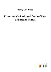 Cover von Fisherman's Luck and Some Other Uncertain Things