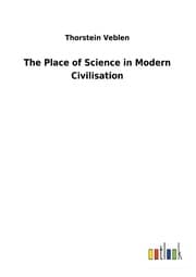 Cover von The Place of Science in Modern Civilisation