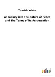 Cover von An Inquiry into The Nature of Peace and The Terms of its Perpetuation