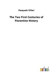 Cover von The Two First Centuries of Florentine History