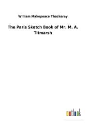 Cover von The Paris Sketch Book of Mr. M. A. Titmarsh