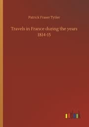 Cover von Travels in France during the years 1814-15
