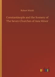 Cover von Constantinople and the Scenery of The Seven Churches of Asia Minor