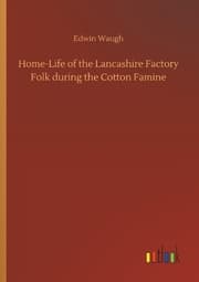 Cover von Home-Life of the Lancashire Factory Folk during the Cotton Famine