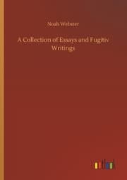 Cover von A Collection of Essays and Fugitiv Writings