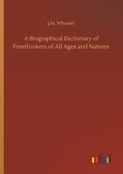 Cover von A Biographical Dictionary of Freethinkers of All Ages and Nations
