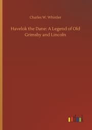 Cover von Havelok the Dane: A Legend of Old Grimsby and Lincoln