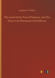 Cover von The most bitter Foe of Nations, and the Way to its Permanent Overthrow