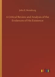Cover von A Critical Review and Analysis of the Evidences of His Existence