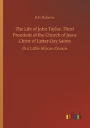 Cover von The Life of John Taylor, Third President of the Church of Jesus Christ of Latter-Day Saints