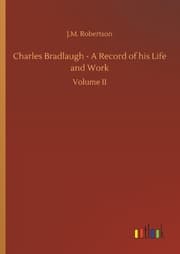 Cover von Charles Bradlaugh - A Record of his Life and Work
