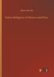 Cover von Native Religions of Mexico and Peru