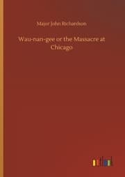 Cover von Wau-nan-gee or the Massacre at Chicago