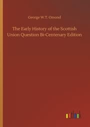 Cover von The Early History of the Scottish Union Question Bi-Centenary Edition