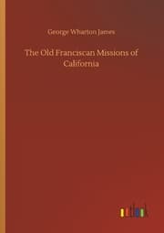 Cover von The Old Franciscan Missions of California