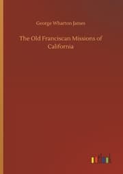 Cover von The Old Franciscan Missions of California