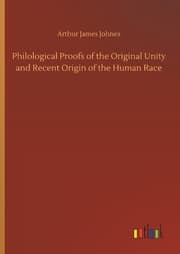Cover von Philological Proofs of the Original Unity and Recent Origin of the Human Race