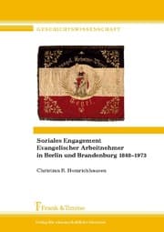 Cover von Soziales Engagement Evangelischer Arbeitnehmer in Berlin und Brandenburg 1848-1973