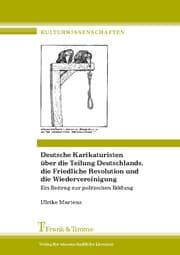 Cover von Deutsche Karikaturisten über die Teilung Deutschlands, die Friedliche Revolution und die Wiedervereinigung