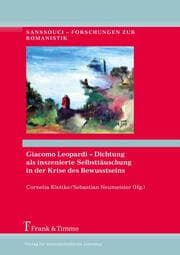 Cover von Giacomo Leopardi - Dichtung als inszenierte Selbsttäuschung in der Krise des Bewusstseins